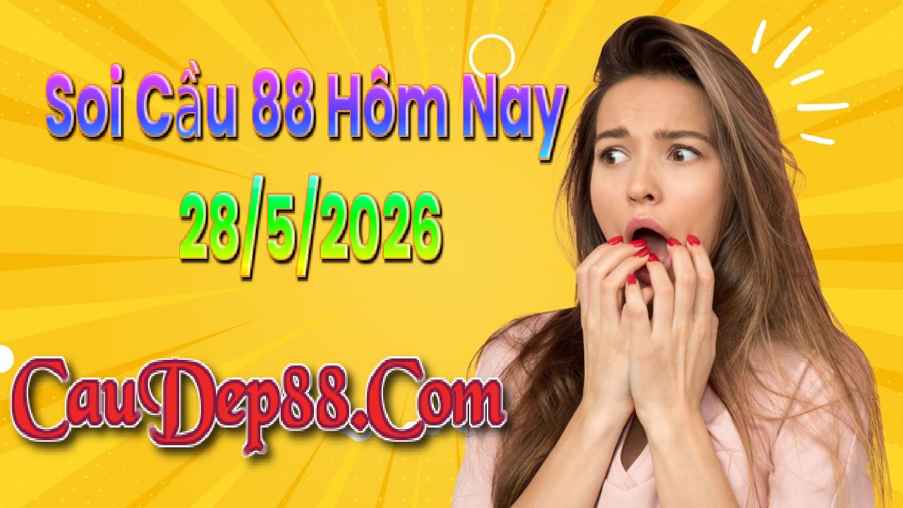 Soi Cầu 88 Hôm Nay 28/5/2026