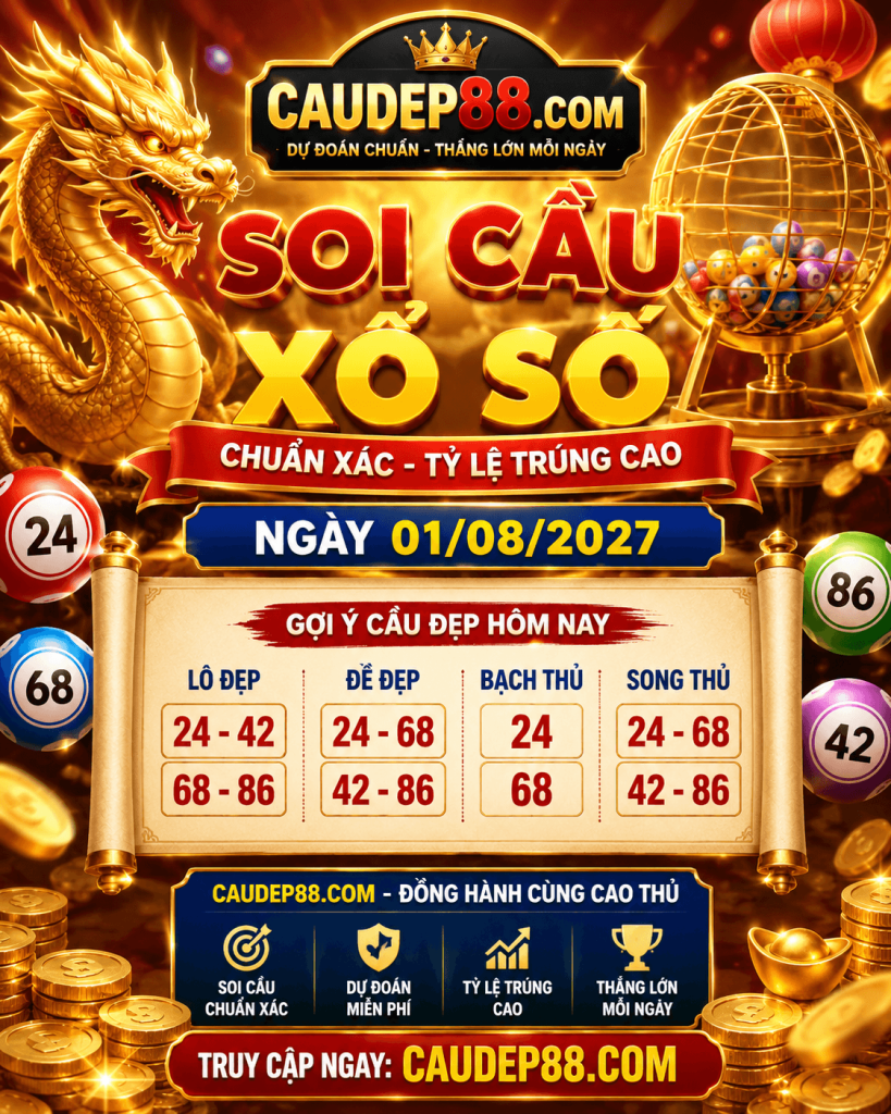Soi cầu xổ số 247 ngày 01/08/2026 miễn phí chính xác nhất